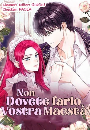 Non dovete farlo, vostra maestà!-Chapter 11